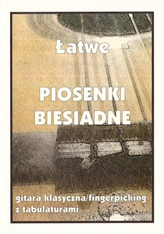 Łatwe piosenki biesiadne na gitarę - tantis.pl