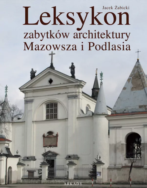 Leksykon zabytków architektury Mazowsza i Podlasia - tantis.pl