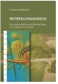 Metryka pogranicza. Sieć grodowa dorzecza środkowego Bugu w 2. połowie IX i w X wieku - tantis.pl