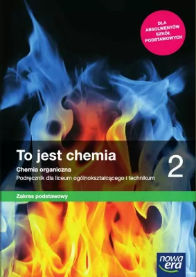 Chemia - To jest chemia 2. Zakres podstawowy. Podręcznik. Liceum i technikum