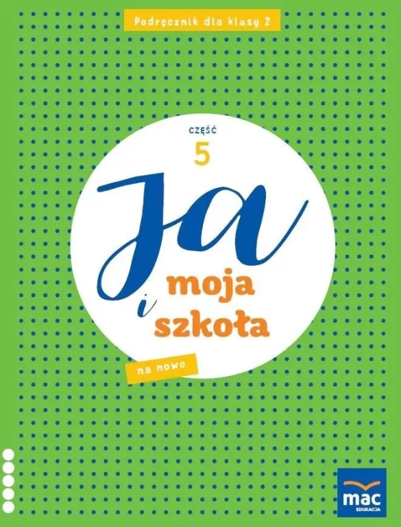 Ja i Moja Szkoła na nowo SP 2 podręcznik cz.5 - tantis.pl