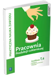 Pracownia produkcji cukierniczej. Kwalifikacja T.4 - tantis.pl