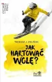 Jak hartować wolę? - tantis.pl