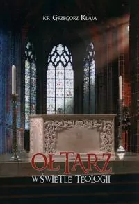 Ołtarz w świetle teologii - tantis.pl