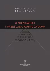 O nienawiści i prześladowaniu Żydów