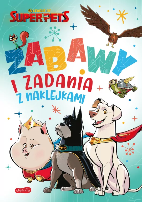 Zabawy i zadania z naklejkami. DC Liga Super-Pets - tantis.pl