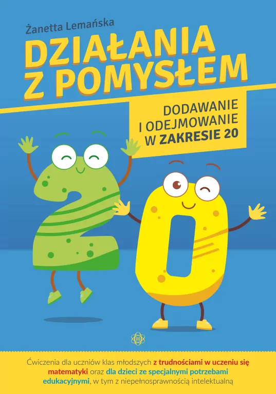 Działania z pomysłem. Dodawanie i odejmowanie w zakresie 20 - tantis.pl