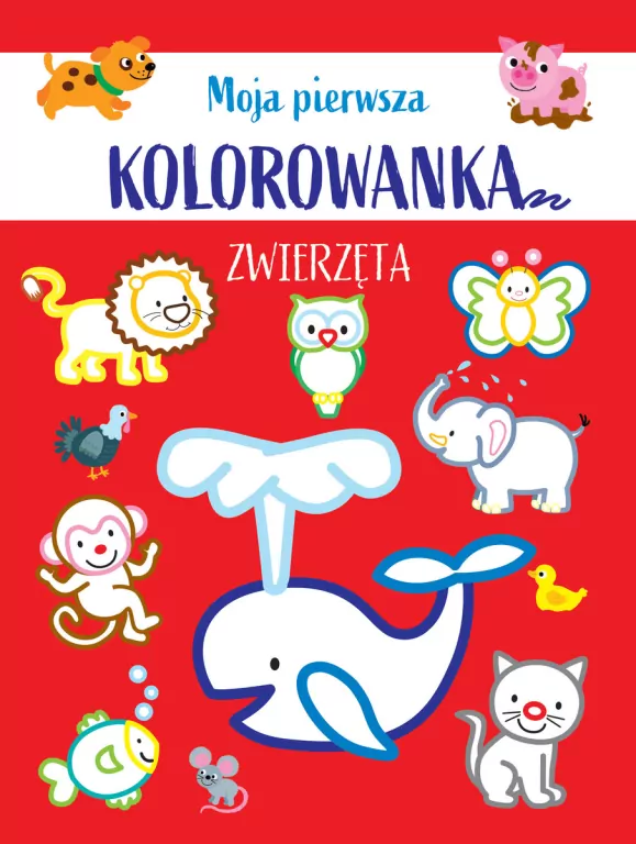 Moja pierwsza kolorowanka. Zwierzęta - tantis.pl