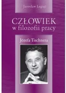 Człowiek w filozofii pracy Józefa Tishnera - tantis.pl
