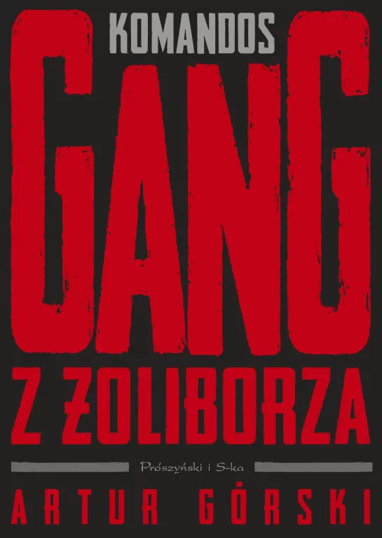 Komandos. Gang z Żoliborza. Polscy gangsterzy. Tom 1 - tantis.pl