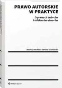 Prawo autorskie w praktyce .O prawach twórców i obiorców utworów - tantis.pl