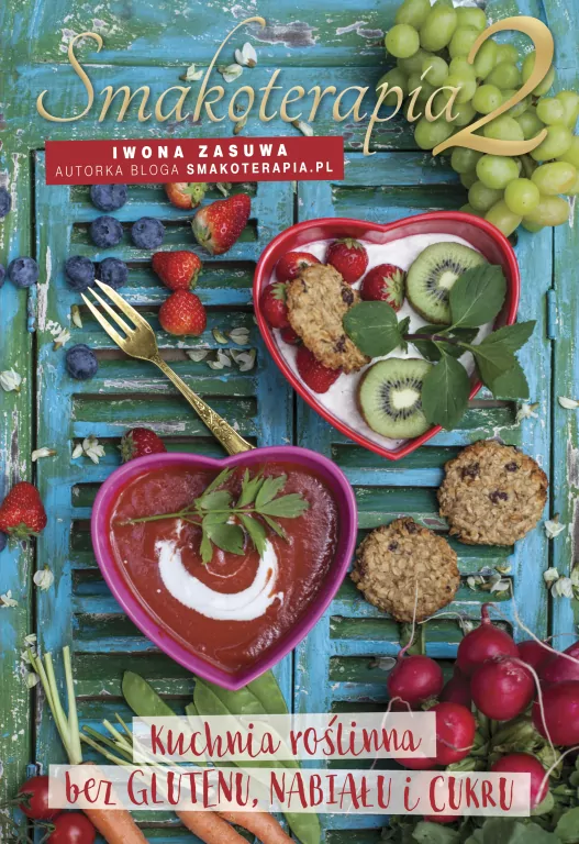 Smakoterapia 2. Kuchnia roślinna bez glutenu, nabiału i cukru - tantis.pl