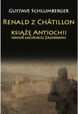 Renald z Chtillon, książę Antiochii...