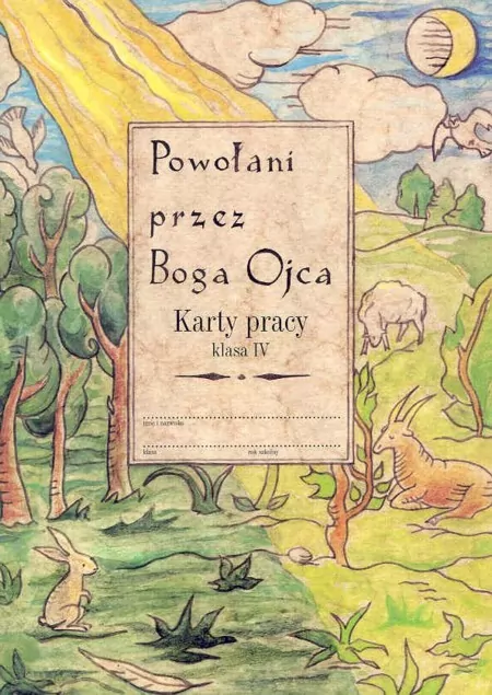 ZxxxKatechizm SP kl. 4. Powołani przez Boga Ojca. Karty pracy. 2005 - tantis.pl