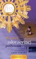 W ciszy adoracyjnej posłyszane - tantis.pl