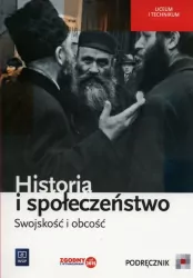Historia i społeczeństwo. Swojskość i obcość. Podręcznik. Liceum i technikum.