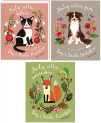 Pakiet:  Mały atlas kotów (i kociaków) / Mały atlas psów (i szczeniaków) /  Mały atlas zwierzaków Ewy i Pawła Pawlaków