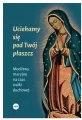 Uciekamy się pod Twój płaszcz. Modlitwy maryjne na czas walki duchowej - tantis.pl