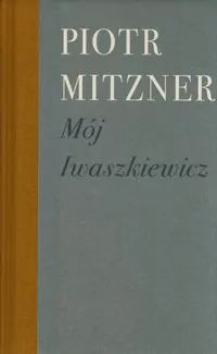 Mój Iwaszkiewicz - tantis.pl