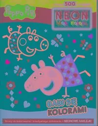 Świnka Peppa. Neon. Moc koloru. Baw się kolorami - tantis.pl