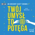 Twój umysł to potęga. Audiobook - tantis.pl