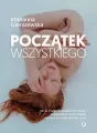 Początek wszystkiego. Jak to, czego doświadczamy przed narodzinami i w ich trakcie, wpływa na nasze dorosłe życie - tantis.pl