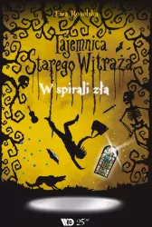 W spirali zła. Tajemnica Starego Witraża. Tom 5