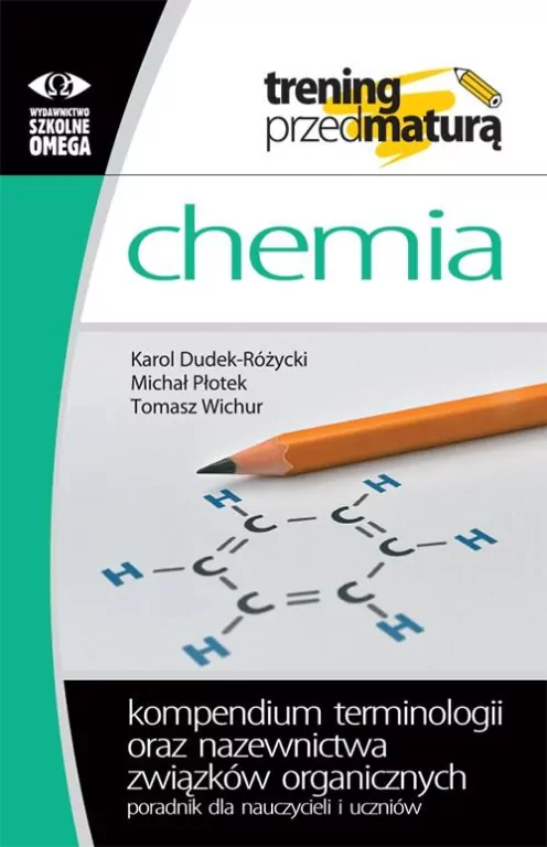 Chemia. Kompendium terminologii oraz nazewnictwa związków organicznych. Poradnik dla nauczycieli i uczniów - tantis.pl