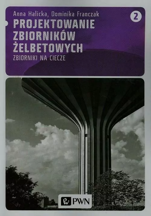 Projektowanie zbiorników żelbetowych Tom 2 - tantis.pl