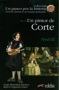 Paseo por la historia: Un Pintor De Corte - tantis.pl