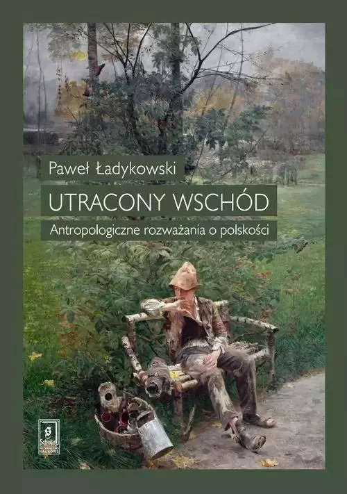 Utracony Wschód. Antropologiczne rozważania o polskości - tantis.pl