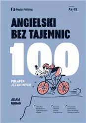 Angielski bez tajemnic. 100 pułapek językowych