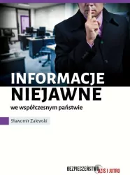 Informacje niejawne we współczesnym świecie. Bezpieczeństwo dziś i jutro