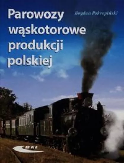 Parowozy wąskotorowe produkcji polskiej - tantis.pl