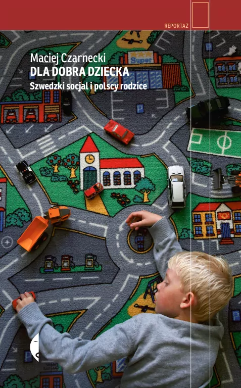 Dla dobra dziecka. Szwedzki socjal i polscy rodzice - tantis.pl