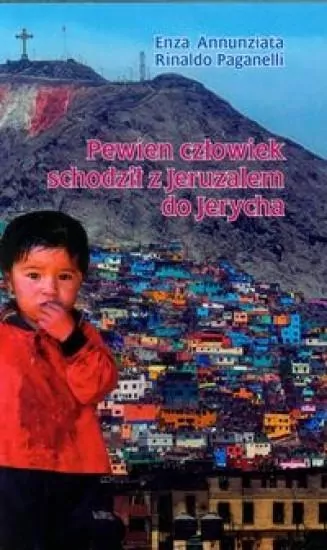Pewien człowiek schodził z Jeruzalem do Jerycha - tantis.pl