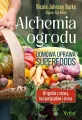Alchemia ogrodu domowa uprawa superfoods - tantis.pl