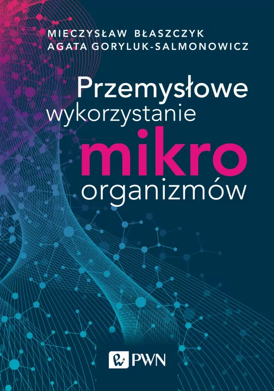 Przemysłowe wykorzystanie mikroorganizmów - tantis.pl