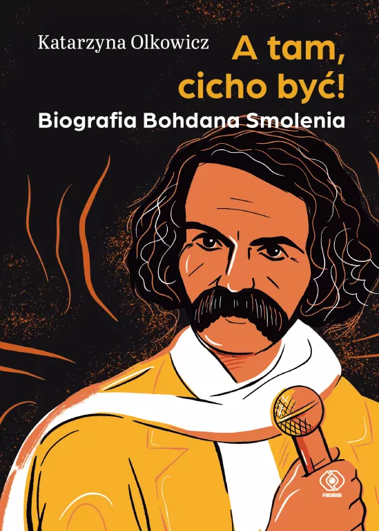 A tam, cicho być! Biografia Bohdana Smolenia - tantis.pl