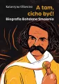A tam, cicho być! Biografia Bohdana Smolenia - tantis.pl