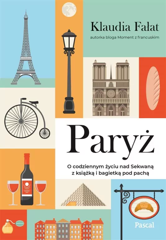 Paryż. O codziennym życiu nad Sekwaną z książką i bagietką pod pachą - tantis.pl