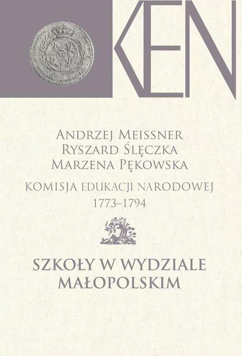 Komisja Edukacji Narodowej 1773-1794 Szkoły w Wydziale Małopolskim - tantis.pl