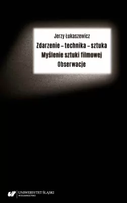 Zdarzenie - technika - sztuka. Myślenie sztuki filmowej