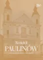 Kościół Paulinów. Najpiękniejsze kościoły Warszawy - tantis.pl