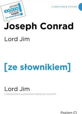 Lord Jim (z podręcznym słownikiem angielsko-polskim Poziom C1)