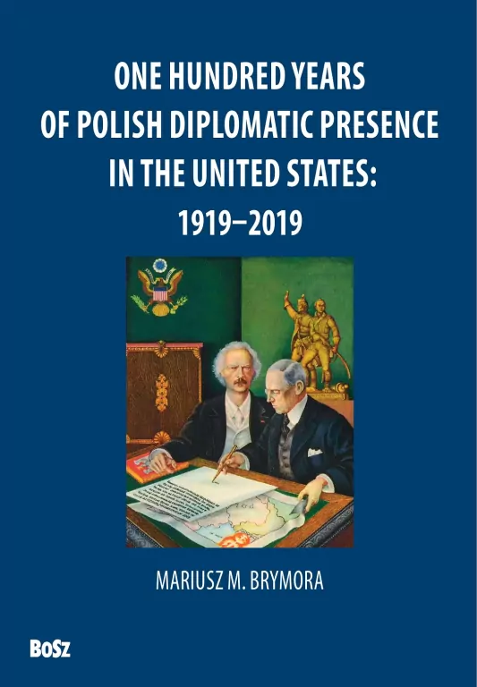 One Hundred Years Of Polish Diplomatic Presence In The United States: 1919-2019 - tantis.pl