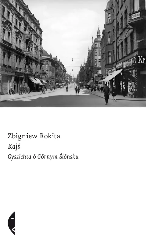 Kajś. Gyszichta ô Gornym Ślonsku. Edycyjo ślonsko - tantis.pl