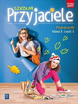 Szkolni przyjaciele. Podręcznik. Klasa 3. Część 1. Szkoła podstawowa - tantis.pl