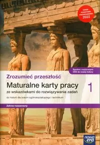 Zrozumieć przeszłość. Maturalne karty pracy ze wskazówkami do rozwiązywania zadań do historii dla liceum ogólnokształcącego i technikum. Zakres rozszerzony - tantis.pl