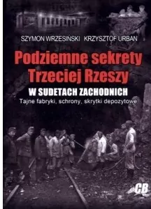Podziemne sekrety Trzeciej Rzeszy w Sudetach Zachodnich - tantis.pl